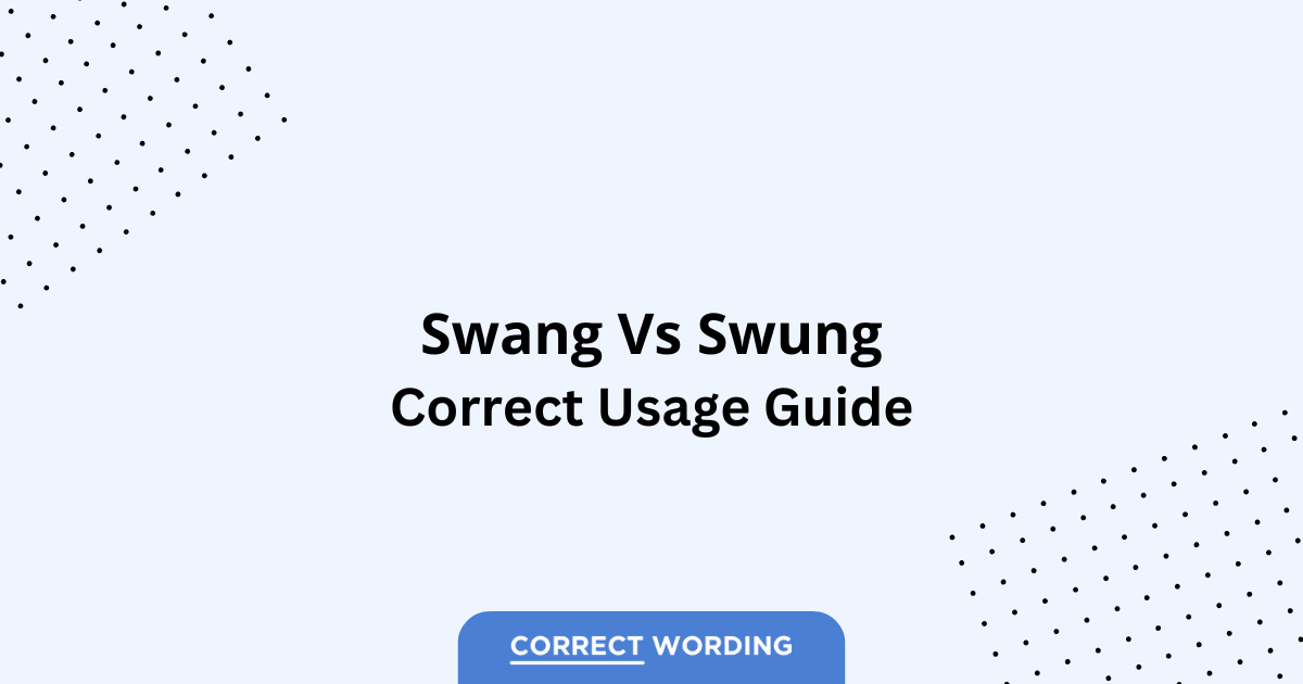 Swang vs. Swung - Which is Correct?