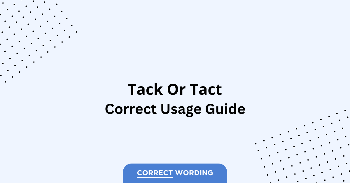 Tack vs. Tact - Which is Correct?