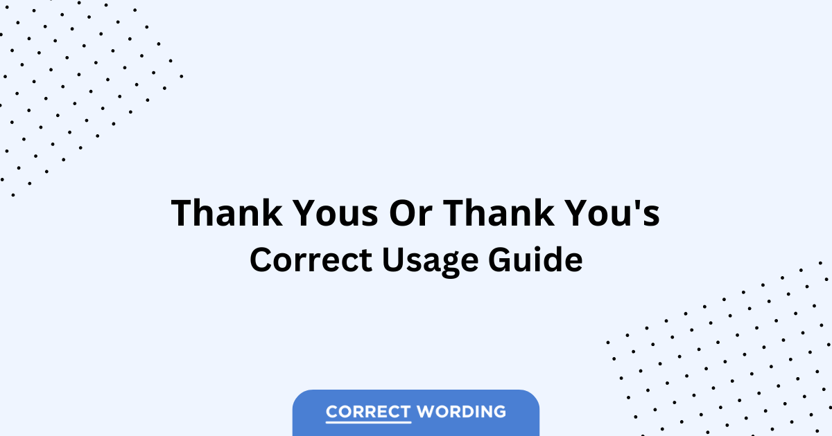 Thank Yous vs. Thank You's - Which is Correct?