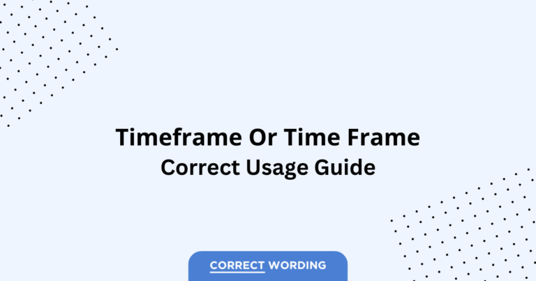 Time Frame vs. Timeframe - Which is Correct?
