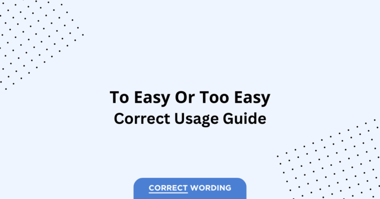To Easy vs. Too Easy - Which is Correct?