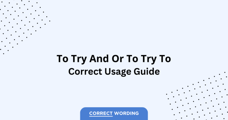 To Try To vs. To Try And - Which is Correct?