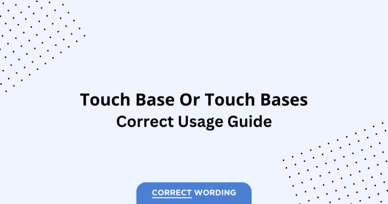 Touch Base vs. Touch Bases - Which is Correct?