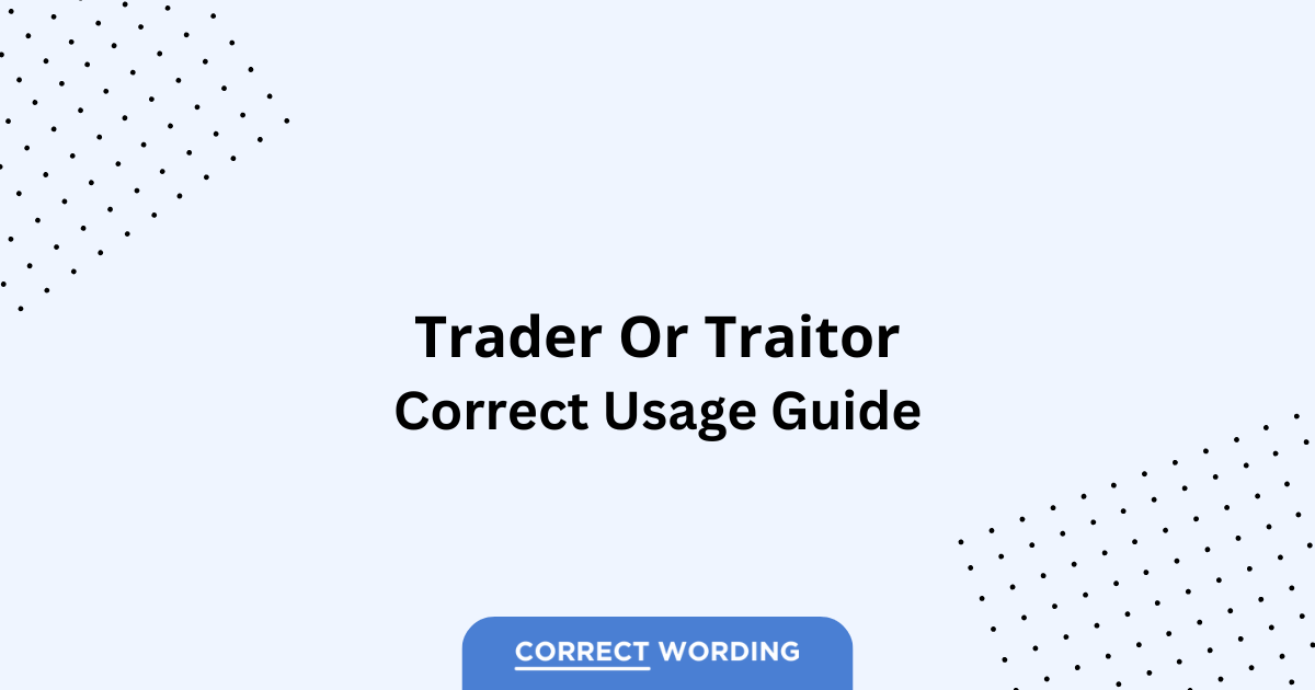 Trader vs. Traitor - Which is Correct?