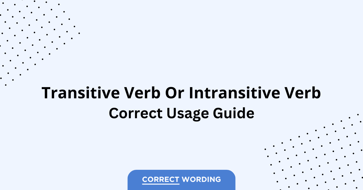Transitive Verb vs. Intransitive Verb - Which is Correct?