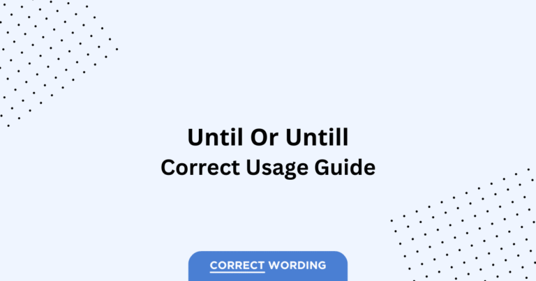 Until vs. Untill - Which is Correct?