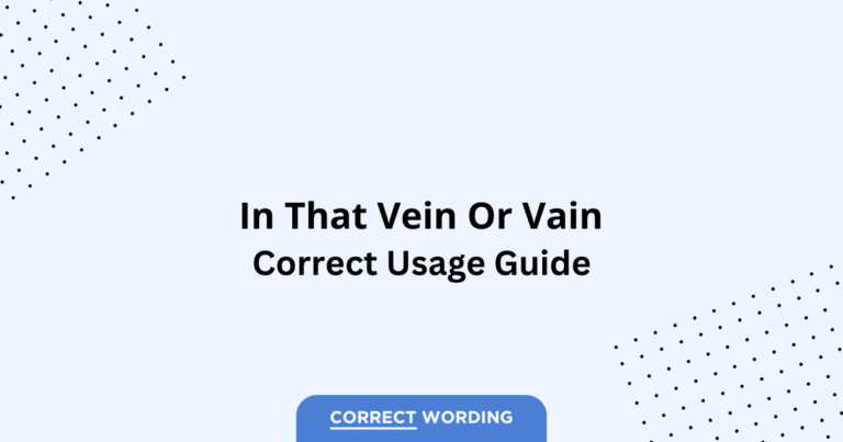 Vein vs. Vain - Which is Correct?
