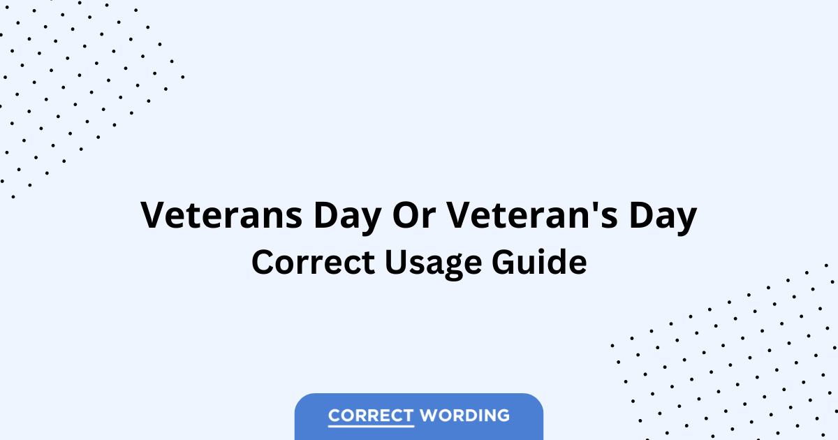 Veterans Day vs. Veteran's Day - Which is Correct?