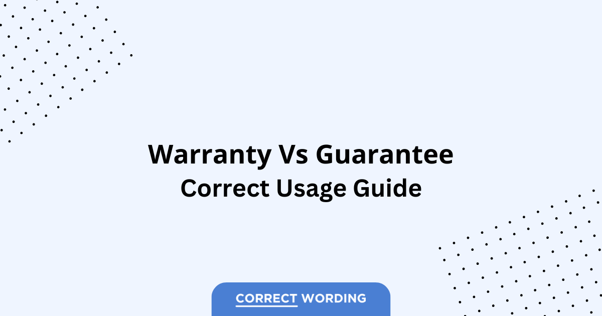 Warranty vs. Guarantee - Which is Correct?