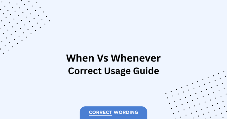 When vs. Whenever - Which is Correct?