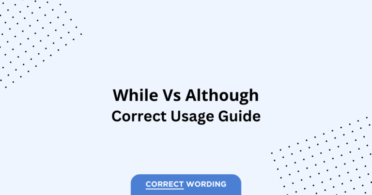 While vs. Although - Which is Correct?