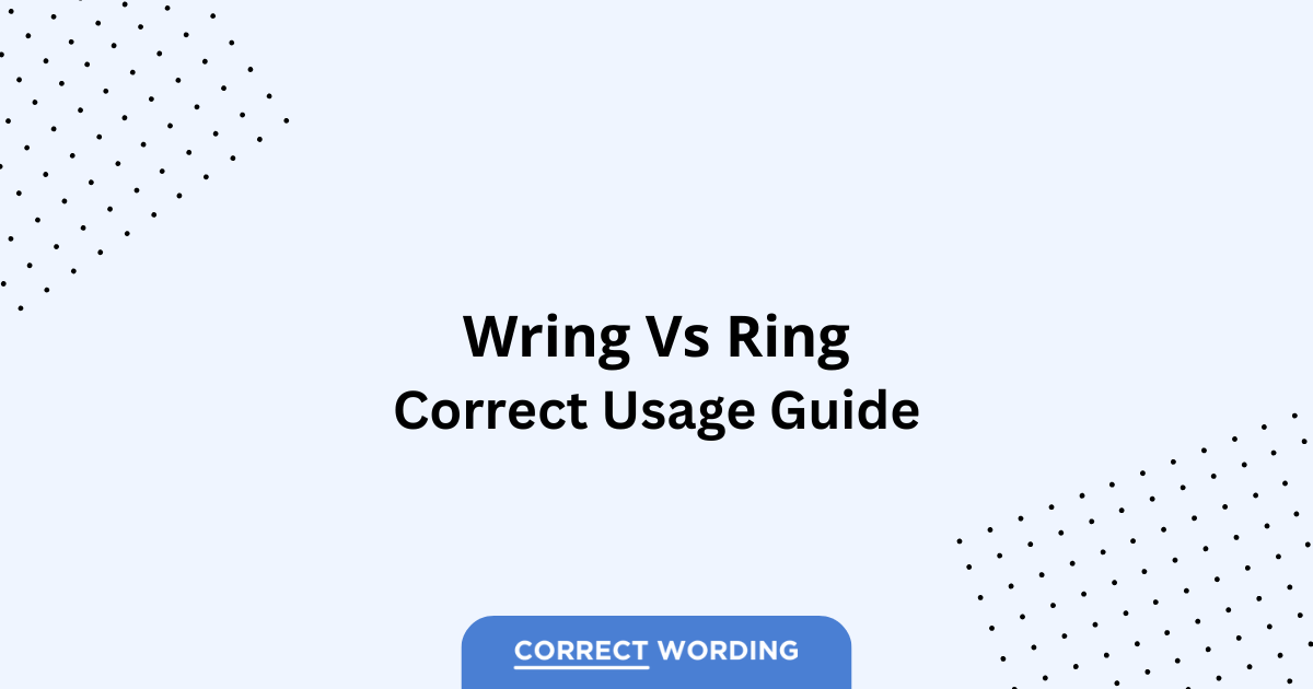 Wring vs. Ring - Which is Correct?