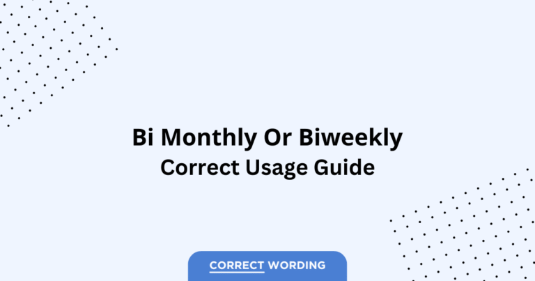 Bi-monthly vs. Biweekly - Which is Correct?