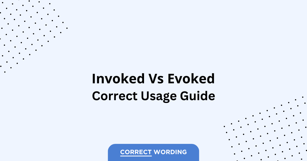 Invoked vs. Evoked – Which is Correct?