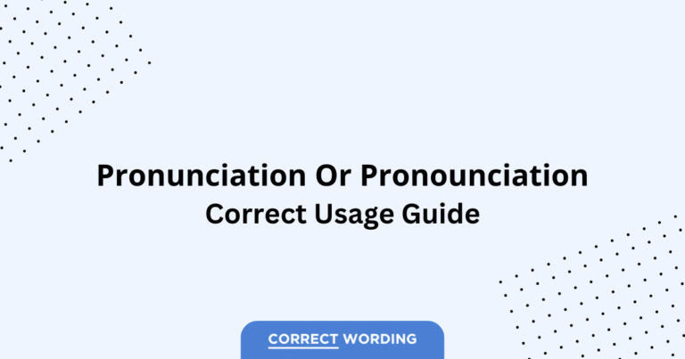 Pronunciation vs. Pronounciation - Which is Correct?