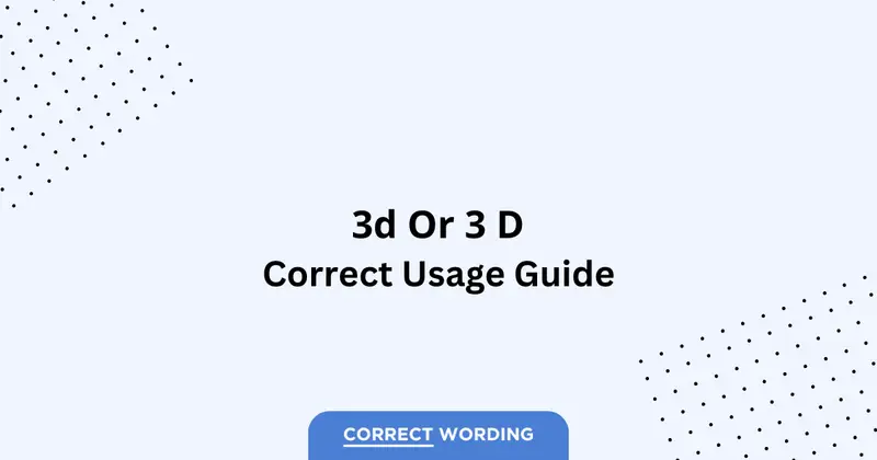 3D vs. 3 d - Which is Correct?