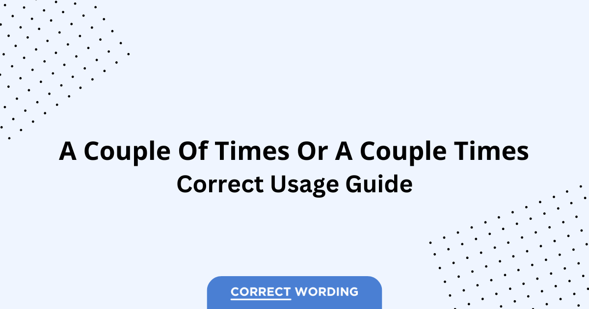 A Couple of Times vs. A Couple Times - Which is Correct?