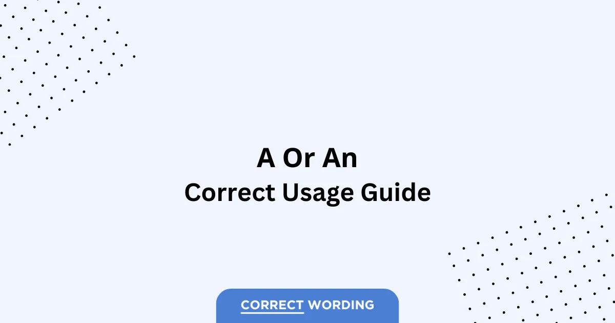 A vs. An - Which is Correct?