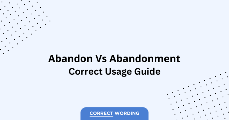 Abandon vs. Abandonment - Which is Correct?