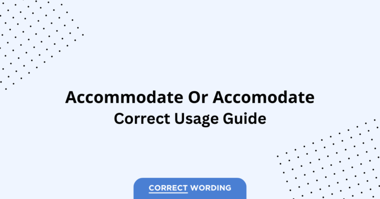 Accommodate vs. Accomodate - Which is Correct?