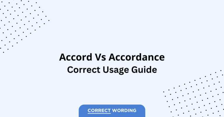 Accord vs. Accordance - Which is Correct?
