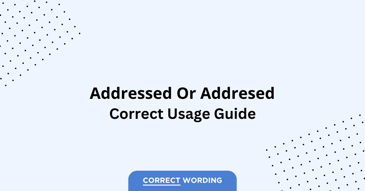 Addressed vs. Addresed - Which is Correct?