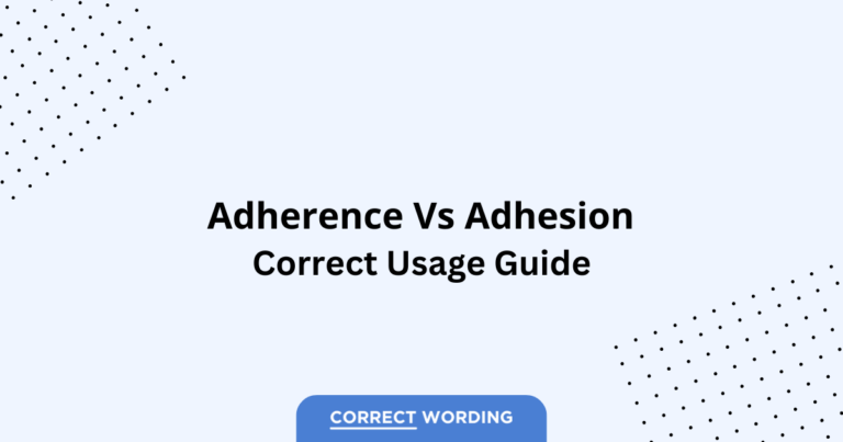 Adherence vs. Adhesion - Which is Correct?