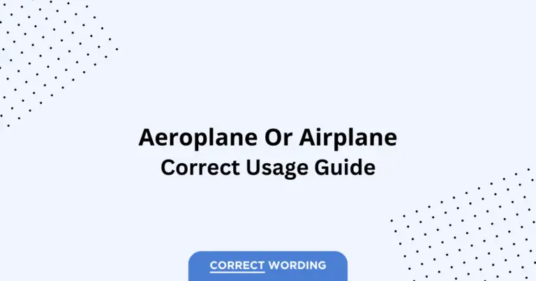 Aeroplane vs. Airplane - Which is Correct?