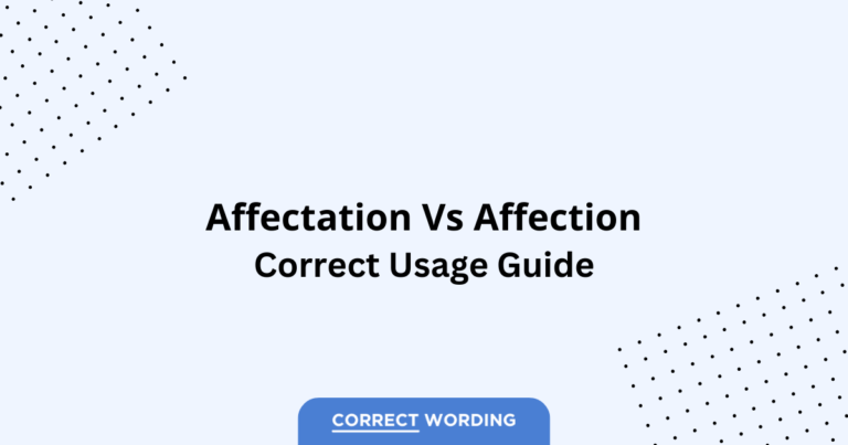 Affectation vs. Affection - Which is Correct?