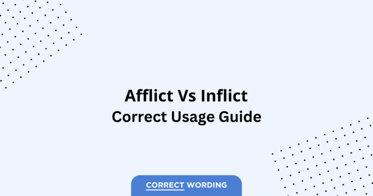 Afflict vs. Inflict - Which is Correct?