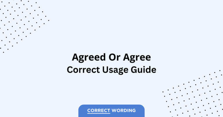 Agreed vs. Agree - Which is Correct?