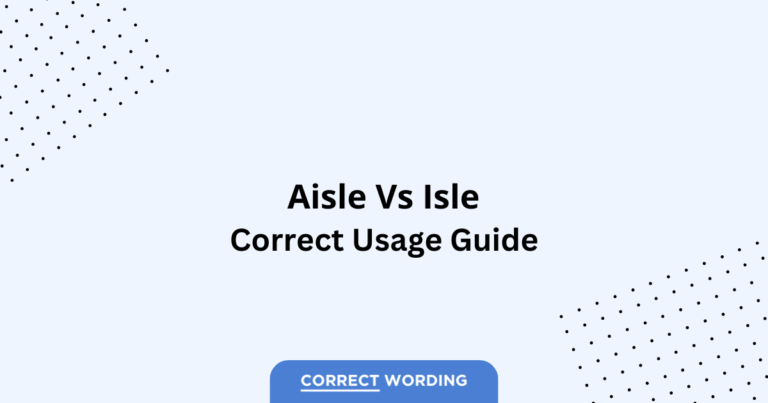 Aisle vs. Isle - Which is Correct?