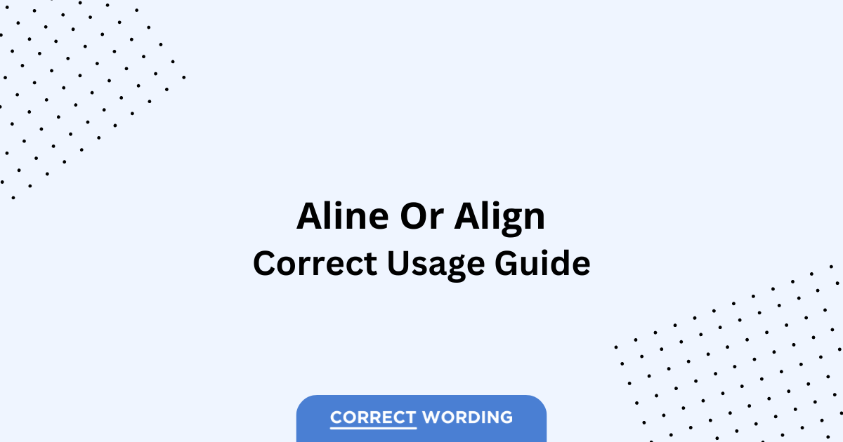 Align vs. Aline - Which is Correct?