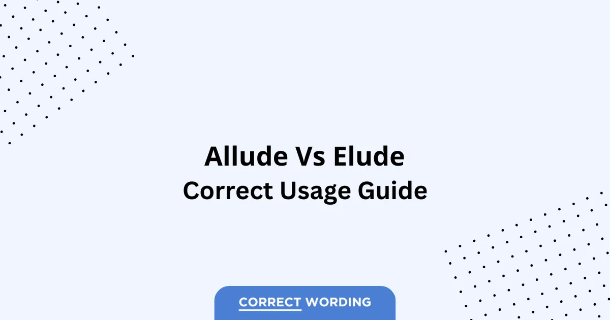 Allude vs. Elude - Which is Correct?