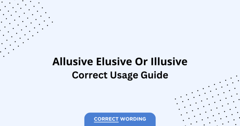 Allusive vs. Elusive vs. Illusive - Which is Correct?