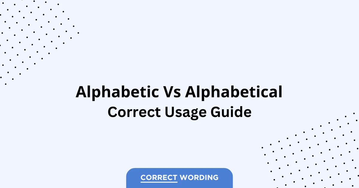 Alphabetic vs. Alphabetical - Which is Correct?