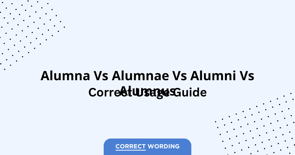 Alumna vs. Alumnae vs. Alumni vs. Alumnus - Which is Correct?
