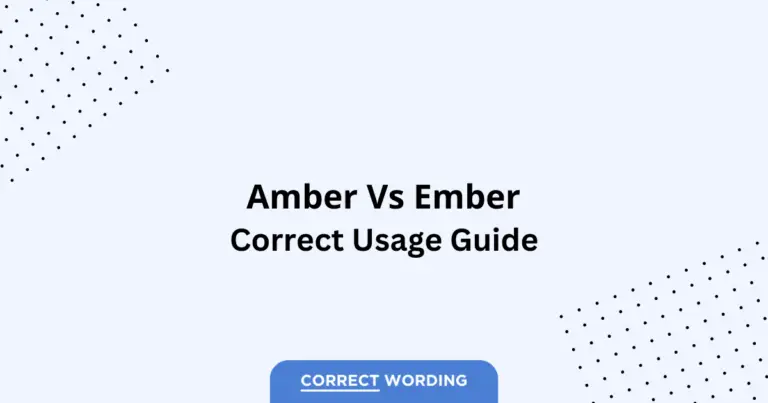 Amber vs. Ember - Which is Correct?