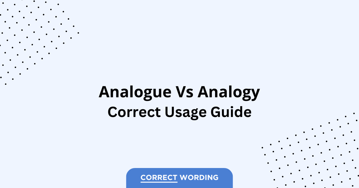 Analogue vs. Analogy – Which is Correct?
