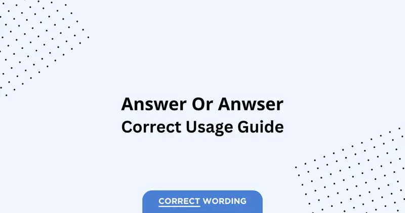 Answer vs. Anwser - Which is Correct?