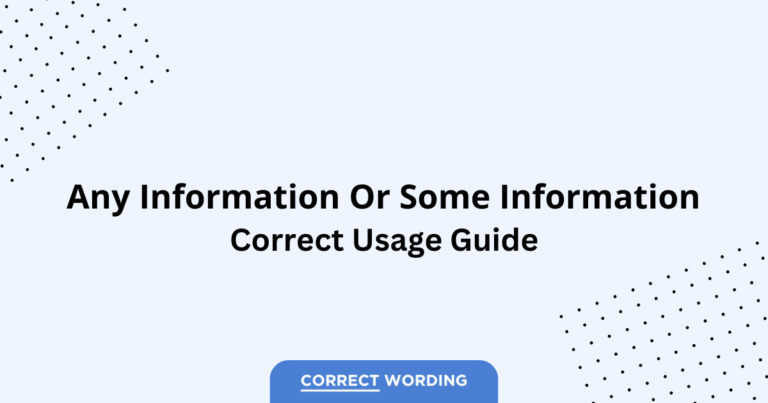 Any Information vs. Some Information - Which is Correct?