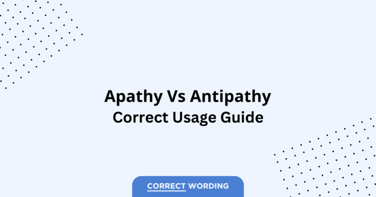 Apathy vs. Antipathy - Which is Correct?