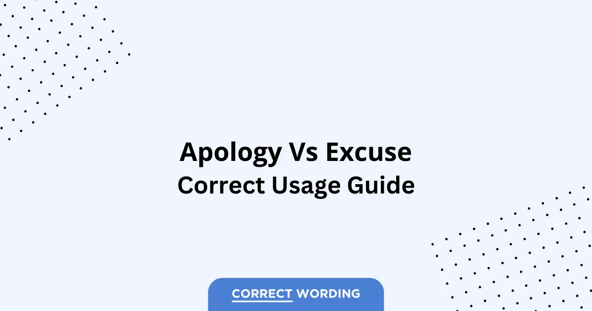 Apology vs. Excuse - Which is Correct?