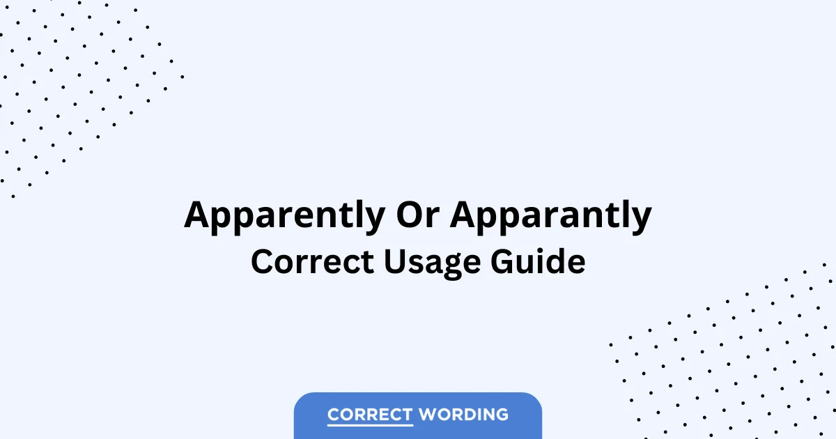 Apparently vs. Apparantly - Which is Correct?