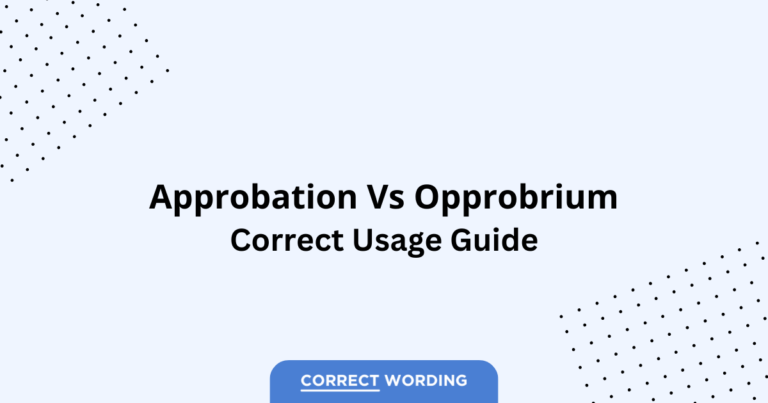 Approbation vs. Opprobrium - Which is Correct?