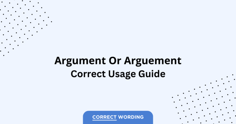 Argument vs. Arguement - Which is Correct?