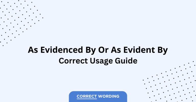 As Evidenced By vs. As Evident By - Which is Correct?