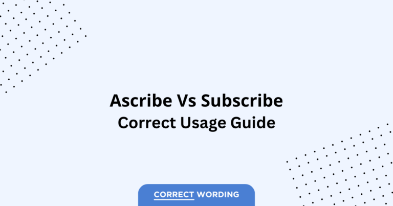 Ascribe vs. Subscribe - Which is Correct?