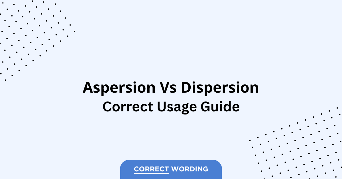 Aspersion vs. Dispersion - Which is Correct?