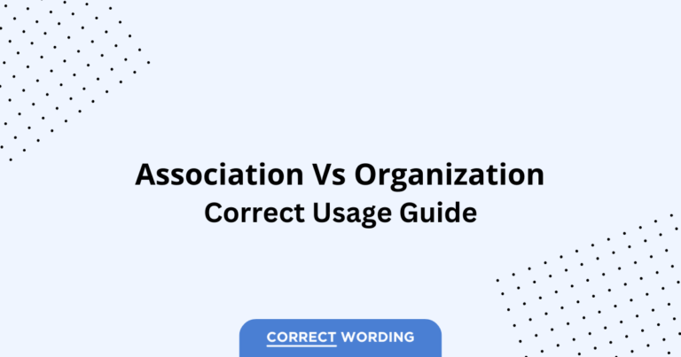 Association vs. Organization - Which is Correct?